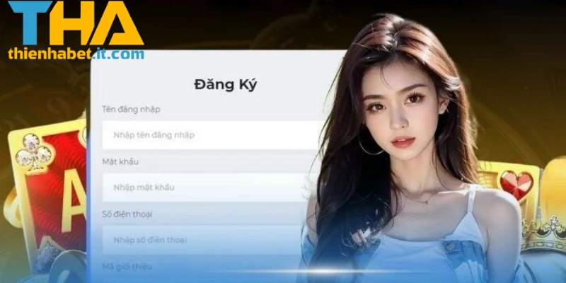 Các bước đơn giản để đăng ký THIENHABET